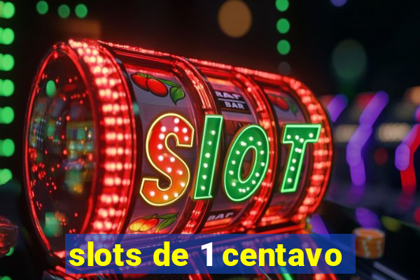 slots de 1 centavo